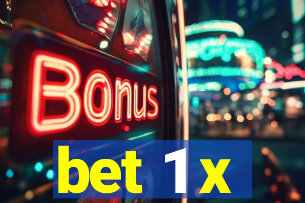 bet 1 x